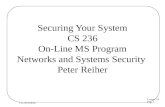 Lecture 19 Page 1 CS 236 Online Securing Your System CS 236 On-Line MS Program Networks and Systems Security Peter Reiher.