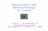 Nanoscience and Nanotechnology in France France - US Workshop on NanoBioTechnologies Washington DC, March 2-3, 2006.