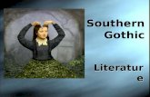 Southern Gothic Southern Gothic Literature Literature