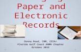 Managing Paper and Electronic Records Donna Read, CRM, CDIA+ Florida Gulf Coast ARMA Chapter October 2015