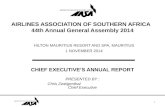 1 AIRLINES ASSOCIATION OF SOUTHERN AFRICA 44th Annual General Assembly 2014 CHIEF EXECUTIVE’S ANNUAL REPORT HILTON MAURITIUS RESORT AND SPA, MAURITIUS.