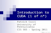 Introduction to CUDA (1 of n*) Patrick Cozzi University of Pennsylvania CIS 565 - Spring 2011 * Where n is 2 or 3.