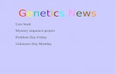 Genetics NewsGenetics News Mystery sequence project Lost book Problem Day Friday Unknown Day Monday.