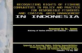 Presented by Dr. Suseno Ministry of Marine Affairs and Fisheries - Indonesia Symposium on Asserting Rights, Defining Responsibilities: Perspectives from.