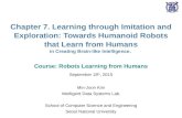 Chapter 7. Learning through Imitation and Exploration: Towards Humanoid Robots that Learn from Humans in Creating Brain-like Intelligence. Course: Robots.