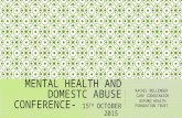 MENTAL HEALTH AND DOMESTC ABUSE CONFERENCE- 15 TH OCTOBER 2015 RACHEL BELLENGER CARE COORDINATOR OXFORD HEALTH FOUNDATION TRUST.