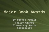 Major Book Awards By Brenda Powell Valley Grande Elementary Media Specialist.