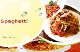 Members Spaghetti . "Spaghetti" is just one of pasta, is a kind of traditional noodle bar shape. And in Italy, there are more than.