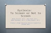 Dyslexia: To Screen or Not to Screen Wendy Stovall, Ed.S., Keri Horn, Ed.S., Amber Broadway, Ed.S., & Mary Bryant, Ed.S. Crowley’s Ridge Education Service.