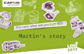 Martinâ€™s story. Martin is 12 years old and lives in a small jungle in Myanmar