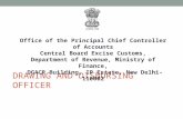 DRAWING AND DISBURSING OFFICER Office of the Principal Chief Controller of Accounts Central Board Excise Customs, Department of Revenue, Ministry of Finance,