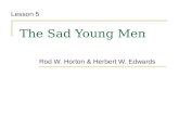 The Sad Young Men Rod W. Horton & Herbert W. Edwards Lesson 5.