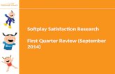 Softplay Satisfaction Research First Quarter Review (September 2014)