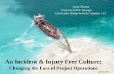 An Incident & Injury Free Culture: Changing the Face of Project Operations Glenn Thomas Corporate S.H.E. Manager Great Lakes Dredge & Dock Company, LLC.