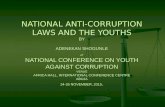 NATIONAL ANTI-CORRUPTION LAWS AND THE YOUTHS BY ADENEKAN SHOGUNLE AT NATIONAL CONFERENCE ON YOUTH AGAINST CORRUPTION VENUE AFRICA HALL, INTERNATIONAL CONFERENCE.