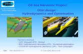 OSH PMC MEETING N°7 9 th June 2006, Athens (GR) OIL SEA HARVESTER TST4-CT-2004-516230  Oil Sea Harvester Project OSH design : Hydrodynamics.