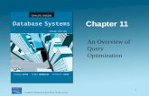 1 Chapter 11 An Overview of Query Optimization. 2 Query Evaluation Problem: An SQL query is declarative – does not specify a query execution plan. A relational.