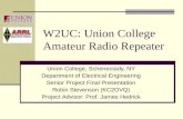 W2UC: Union College Amateur Radio Repeater Union College, Schenectady, NY Department of Electrical Engineering Senior Project Final Presentation Robin.