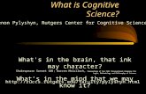 What is Cognitive Science? What's in the brain, that ink may character? Shakespeare Sonnet 108; Warren McCulloch, Proceedings of the 1964 International.