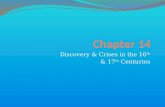 Discovery & Crises in the 16 th & 17 th Centuries.