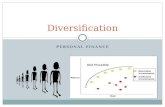 PERSONAL FINANCE Diversification. Objectives Students will be able to know:  The importance of diversification  Research investments online and with.