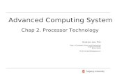 Sogang University Advanced Computing System Chap 2. Processor Technology Hyuk-Jun Lee, PhD Dept. of Computer Science and Engineering Sogang University.