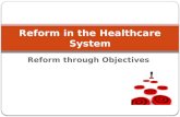 Reform through Objectives Reform in the Healthcare System.