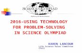 2016-USING TECHNOLOGY FOR PROBLEM-SOLVING IN SCIENCE OLYMPIAD KAREN LANCOUR Life Science Rules Committee Chair.