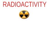 Standards Describe radioactivity and nuclear decay.