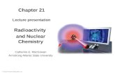 © 2015 Pearson Education, Inc. Chapter 21 Lecture presentation Radioactivity and Nuclear Chemistry Catherine E. MacGowan Armstrong Atlantic State University.