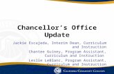 Chancellor’s Office Update Jackie Escajeda, Interim Dean, Curriculum and Instruction Chantee Guiney, Program Assistant, Curriculum and Instruction Leslie.