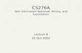 CS276A Text Information Retrieval, Mining, and Exploitation Lecture 8 31 Oct 2002.
