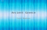 Ancient Greece Tara Madsen. The Development of Greek City-States and overview Most of the Greek peninsula and nearby islands are mountainous. In some.