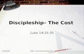 1/18/2009EBFC Discipleship Ministries Discipleship– The Cost Luke 14:25-35.