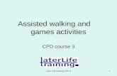 Later Life training CPD 31 Assisted walking and games activities CPD course 3.