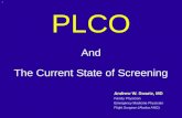 1 PLCO And The Current State of Screening Andrew W. Swartz, MD Family Physician Emergency Medicine Physician Flight Surgeon (Alaska ANG)