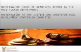 BRIEFING:THE STATE OF READINESS REPORT BY THE ROLE PLAYER DEPARTMENTS PRESENTATION TO THE JUSTICE AND CONSTITUTIONAL DEVELOPMENT PORTFOLIO COMMITTEE.