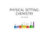 PHYSICAL SETTING: CHEMISTRY MRS. BASHER ROOM 209.