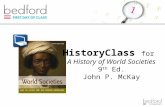 HistoryClass for A History of World Societies 9 th Ed. John P. McKay.