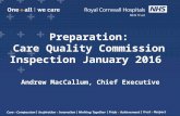 Preparation: Care Quality Commission Inspection January 2016 Andrew MacCallum, Chief Executive.