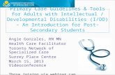 Primary Care Guidelines & Tools for Adults with Intellectual / Developmental Disabilities (I/DD) – An Introduction for Post-Secondary Students Angie Gonzales,
