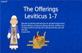 Lesson 57 The Offerings Leviticus 1-7 ¶An altar of earth thou shalt make unto me, and shalt sacrifice thereon thy burnt offerings, and thy peace offerings,