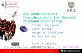 DSP Architectural Considerations for Optimal Baseband Processing Sridhar Rajagopal Scott Rixner Joseph R. Cavallaro Behnaam Aazhang Rice University, Houston,