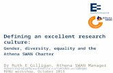Defining an excellent research culture: Gender, diversity, equality and the Athena SWAN Charter Dr Ruth E Gilligan, Athena SWAN Manager RENU workshop,