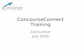 ConcourseConnect Training Concursive July 2015. Concursive Whirlwind Tour Founded in 2000, HQ in Norfolk, VA Major investor – Intel Ventures (2007) A.