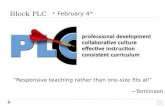 Block PLC  February 4 th “Responsive teaching rather than one-size fits all” ~Tomlinson.