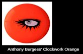Anthony Burgess’ Clockwork Orange. What was Burgess Looking At? Contextual Influences.