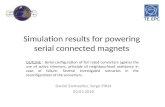 Simulation results for powering serial connected magnets Daniel Siemaszko, Serge Pittet 02.03.2010 OUTLINE : Serial configuration of full rated converters.