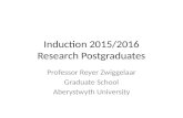 Induction 2015/2016 Research Postgraduates Professor Reyer Zwiggelaar Graduate School Aberystwyth University.