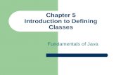 Chapter 5 Introduction to Defining Classes Fundamentals of Java.